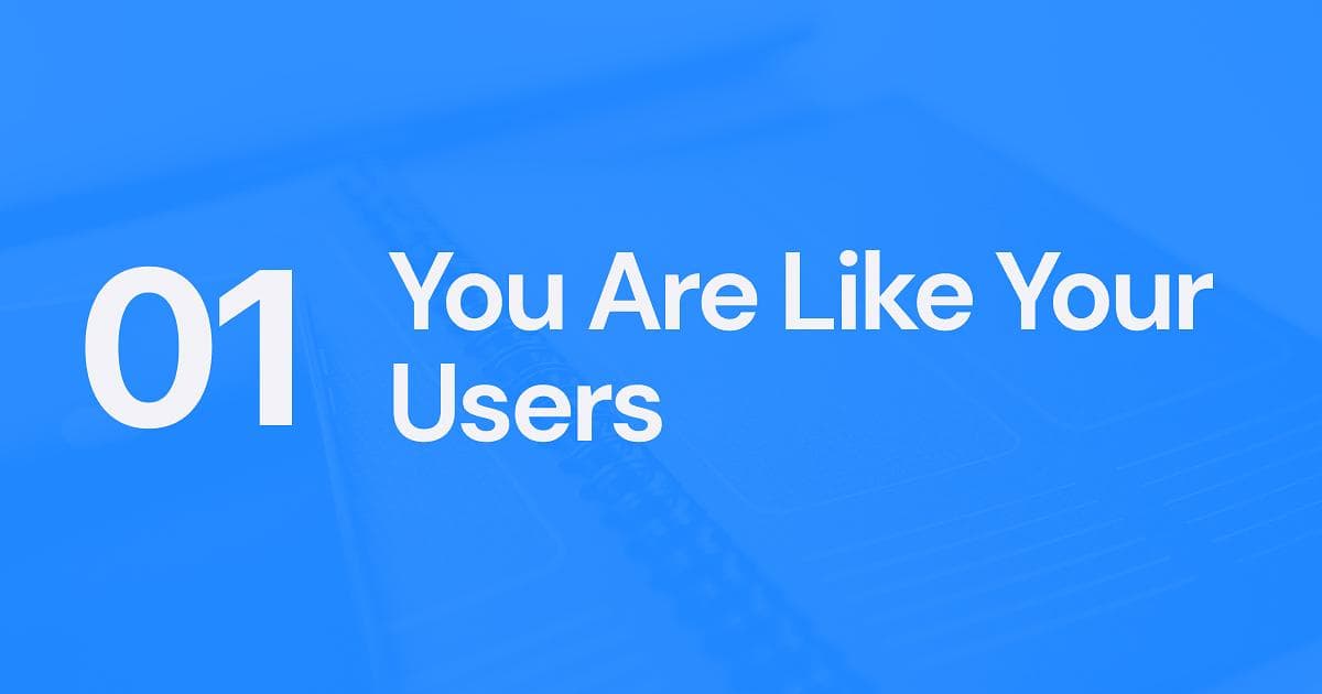 UX Myth #1: You Are Like Your Users
