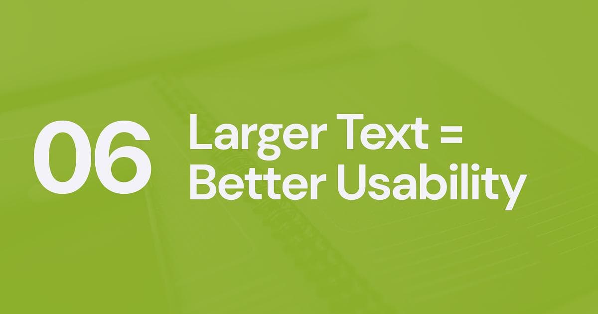UX Myth #6: Larger Text = Better Usability